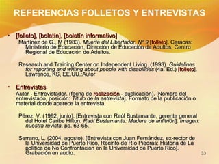 REFERENCIAS FOLLETOS Y ENTREVISTAS <ul><li>[folleto], [boletín], [boletín informativo] </li></ul><ul><ul><li>Martínez de G...
