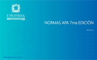 NORMAS APA 7ma EDICIÓN
Biblioteca
 