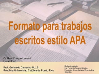 Dr. Raúl Choque Larrauri
Lima - Perú
                                                 Rediseño y ajuste:
Prof. Gerinaldo C...