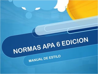 NORMAS APA 6 EDICION MANUAL DE ESTILO 