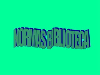 NORMAS BIBLIOTECA 