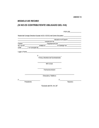 ANEXO 13

MODELO DE RECIBO

(SI NO ES CONTRIBUYENTE OBLIGADO DEL IVA)
 