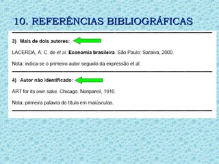10. REFERÊNCIAS BIBLIOGRÁFICAS
10. REFERÊNCIAS BIBLIOGRÁFICAS
 