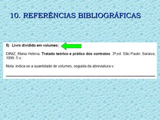 10. REFERÊNCIAS BIBLIOGRÁFICAS
10. REFERÊNCIAS BIBLIOGRÁFICAS
 