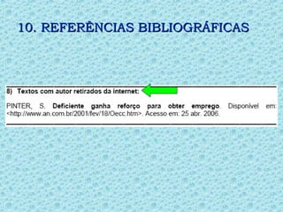 10. REFERÊNCIAS BIBLIOGRÁFICAS
10. REFERÊNCIAS BIBLIOGRÁFICAS
 