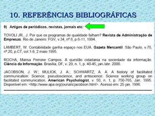 10. REFERÊNCIAS BIBLIOGRÁFICAS
10. REFERÊNCIAS BIBLIOGRÁFICAS
 