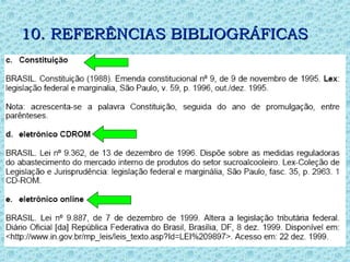 10. REFERÊNCIAS BIBLIOGRÁFICAS
10. REFERÊNCIAS BIBLIOGRÁFICAS
 