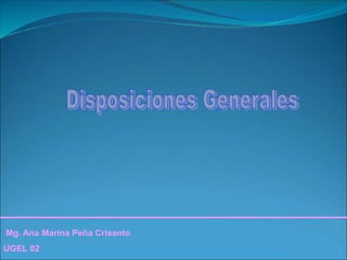 Mg. Ana Marina Peña Crisanto
UGEL 02
 