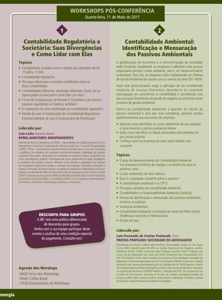 WORKSHOPS PÓS-CONFERÊNCIA
                                                                              Quarta-feira, 11 de Maio de 2011


                                                     1                                                                                           2
             Contabilidade Regulatória e                                                                     Contabilidade Ambiental:
             Societária: Suas Divergências                                                                  Identificação e Mensuração
                e Como Lidar com Elas                                                                         dos Passivos Ambientais
          Tópicos                                                                                      A globalização da economia e a conscientização da sociedade
          • Contabilidade societária antes e depois das alterações da Lei                              estão forçando, atualmente, as empresas a adotarem uma postura
            11.638 e 11.941                                                                            responsável perante o meio ambiente, isto é, um desenvolvimento
                                                                                                       sustentável. Para isto, as empresas estão implantando um Sistema
          • Contabilidade regulatória
                                                                                                       de Gestão Ambiental de acordo com as normas da série ISO 14000.
          • Principais diferenças e conceitos conflitantes entre as
            duas contabilidades                                                                        Fazer este gerenciamento exige a aplicação de um considerável
          • Contabilidades diferentes, resultados diferentes: Quais são as                             montante de recursos financeiros, devendo-se ter constante
            repercussões no mercado e como lidar com elas?                                             preocupação em controlá-los. A contabilidade é considerada uma
          • Conta de Compensação da Parcela A: O problema dos ativos e                                 das principais ferramentas de gestão de negócios ao contribuir nesse
            passivos regulatórios no balanço societário                                                processo de gestão ambiental.
          • O tratamento do ativo imobilizado na contabilidade regulatória                             Dentro da contabilidade ambiental, a questão do cálculo do
          • Estudo de caso: A implantação da Contabilidade Regulatória -                               passivo ambiental é uma das mais complexas, gerando muitos
            Empresa Exemplo de uma Concessionária de Distribuição                                      questionamentos aos executivos de empresas.
                                                                                                       • Aprenda como identificar os custos ambientais da sua empresa
          Liderado por:                                                                                  e como levantar o passivo ambiental efetivo
          Luiz Leite, Gerente Senior                                                                   • Saiba como identificar os danos provocados pela empresa em
          KPMG AUDITORES INDEPENDENTES                                                                   seus ativos próprios
          Gerente de Risk & Compliance da KPMG - especializado em Auditoria Interna, Riscos,           • Conheça como as empresas do setor estão lidando com
          Regulatório e Compliance. Graduado em Ciências Econômicas. Cursando Pós-graduação              o assunto
          no IBEP - DF em - Controladoria, Auditoria e Perícia Contábil. Atua no ramo de consultoria
          e auditoria, em trabalhos de avaliação econômico-financeira, viabilidade de projetos
          econômico-financeiros, diagnóstico de atividades da auditoria interna, diagnóstico de        Tópicos
          riscos, due diligence, análise e modelagem de custos, diagnóstico de ações regulatórias
          e avaliação de controles internos. Ministra cursos abertos e graduação nas cadeiras
                                                                                                       • O grau de desenvolvimento da Contabilidade Ambiental
          de orçamentos empresarial, análise e avaliação de empresas, matemática financeira e            nas empresas brasileiras de energia e as tendências para os
          finanças. Participou de vários estudos e projetos de avaliação e viabilidade econômico-        próximos anos.
          financeira na década de 1990, em decorrência das privatizações no Setor Elétrico . Desde
          2005 é o gerente que atua junto a ANEEL em Brasília prestando apoio a área Fiscalização
                                                                                                       • Custos ambientais do setor elétrico.
          Econômica e Financeira ANEEL, nos trabalhos de RTE, CVA, IF, Anuência, Monitoramento         • Qual é a legislação existente sobre o assunto?
          Econômico e Financeiro e Fiscalização Econômica e Financeira.
                                                                                                       • A contabilidade ambiental e as CPC’s
                                                                                                       • Principais conceitos da contabilidade ambiental
                                                                                                       • Contabilidade e a Responsabilidade Ambiental (Jurídica)
                                                                                                       • Formas de identificação e mensuração dos passivos ambientais,
                                                                                                         inclusive os judiciais
                                                                                                       • Auditorias Ambientais
                                                                                                       • Contabilidade Ambiental e Emissões de Gases de Efeito Estufa.
                            DESCONTO PARA GRUPOS                                                         Tendências nacionais e internacionais
                           A IBC tem uma política diferenciada                                         • Estudo de caso
                                de descontos para grupos.
                         Venha com a sua equipe participar deste                                       Liderado por:
                        evento e usufrua de uma condição especial
                                                                                                       Luis Fernando de Freitas Penteado, Sócio
                              de pagamento. Consulte-nos!                                              FREITAS PENTEADO SOCIEDADE DE ADVOGADOS
                                                                                                       Bacharelado em Direito e Mestre pela Pontifícia Universidade Católica de São Paulo.
                                                                                                       Cursou MBA oferecido pela FIA-USP em Gestão Empresarial de Negócios. Auditor
                                                                                                       Ambiental de ISO 14.001 certificado pela Fundação Vanzolini (USP). Professor nos
                                                                                                       cursos de pós-graduação lato sensu em Direito Ambiental das Universidades FGV,
                                                                                                       PUC-SP/COGEAE e FAAP. Sócio-Fundador do escritório Freitas Penteado Sociedade de
                                                                                                       Advogados (www.freitaspenteado.com.br) e da empresa PRANA Assessoria e Gestão
                                                                                                       Ambiental Ltda. (www.ambienteprana.com.br). Membro do CJE-FIESP. Assessor Jurídico
          Agenda dos Worshops                                                                          da Fundação Agencia da Bacia Hidrográfica do Alto-Tiete, Estado de São Paulo. Participou
                                                                                                       na organização do evento CARBON FINANCE, realizado pela PUC-SP, em parceria com
          14h00 Início dos Workshops                                                                   a Centre for Environment University of Toronto, do Canadá. Advogado prestador de
          16h00 Coffee Break                                                                           serviços ao BID, sobre assuntos jurídicos relacionados a Mudanças Climáticas, através
                                                                                                       do Escritório Freitas Penteado Sociedade de Advogados.
          17h30 Encerramento do Workshops

energia
 