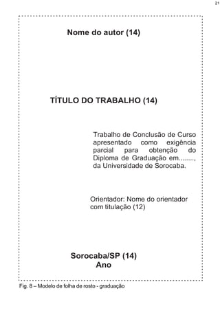 21




Fig. 8 – Modelo de folha de rosto - graduação
 