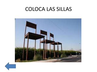 COLOCA LAS SILLAS