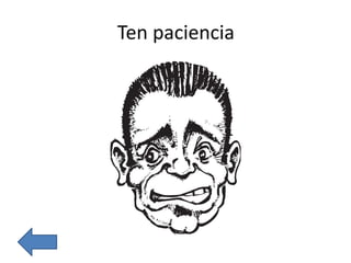 Ten paciencia