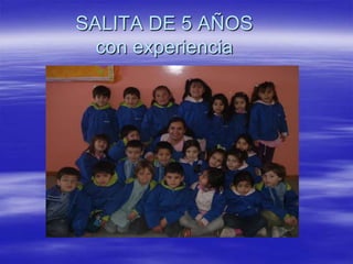 SALITA DE 5 AÑOS
con experiencia
 