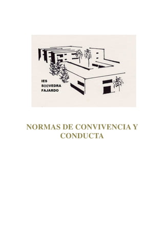 NORMAS DE CONVIVENCIA Y
CONDUCTA
 