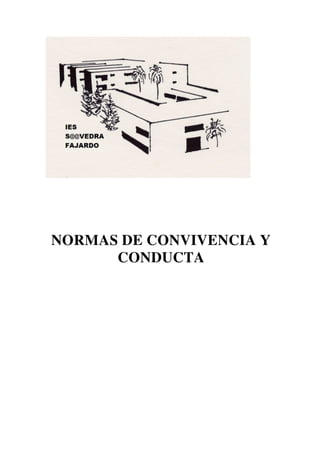 NORMAS DE CONVIVENCIA Y
CONDUCTA
 