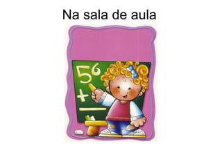 Na sala de aula