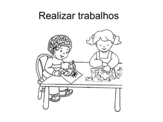 Realizar trabalhos
