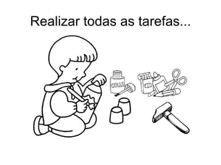 Realizar todas as tarefas...
