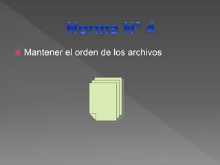  Mantener el orden de los archivos
 