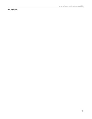 Normas del Sistema de Información en Salud, 2016
25
XII. ANEXOS
 