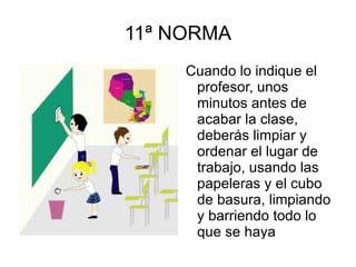 10ª NORMA No está permitido utilizar máquinas-herramientas tales como taladradoras eléctricas, sierras eléctricas, etc. Igualmente en cuanto al uso de soldadores. Estos elementos solo podrán utilizarse en casos aislados y con autorización expresa del profesor. 