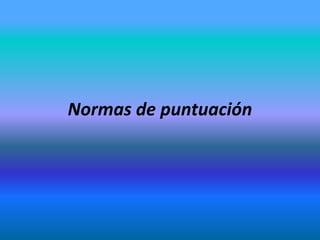 Normas de puntuación
 