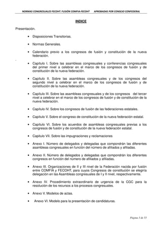 NORMAS CONGRESUALES FECOHT. FUSIÓN COMFIA-FECOHT

APROBADAS POR CONSEJO CONFEDERAL

INDICE
Presentación.
•

Disposiciones ...