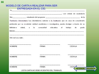 66
     MODELO DE CARTA A REALIZAR PARA SER
            ENTREGADA EN EL CID.




                                                             ANTERIOR   SIGUIENTE
               ( ESTA CARTA NO DEBE IR DENTRO DEL TRABAJO)
 