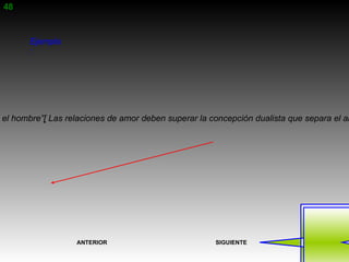 48


      Ejemplo
      :




el hombre”[ Las relaciones de amor deben superar la concepción dualista que separa el al




                  ANTERIOR                            SIGUIENTE
 