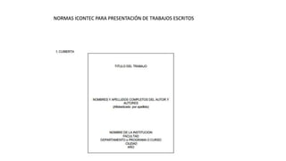 NORMAS ICONTEC PARA PRESENTACIÓN DE TRABAJOS ESCRITOS
 