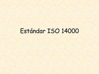 Estándar ISO 14000
 