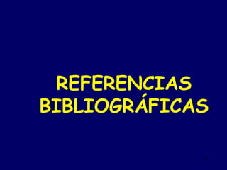 REFERENCIAS BIBLIOGRÁFICAS 