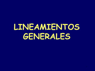 LINEAMIENTOS GENERALES 