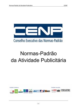 Normas-Padrão da Atividade Publicitária CENP
1 
Normas-Padrão
da Atividade Publicitária
 