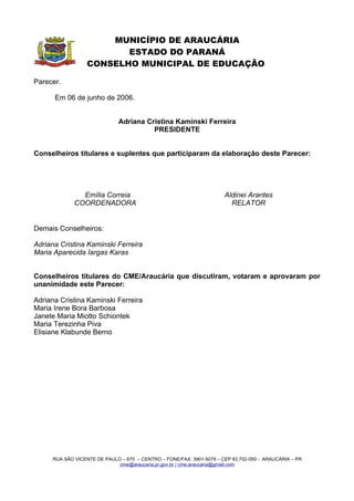 RESOLUÇÃO E PARECER CME/ARAUCÁRIA N º 02/2006