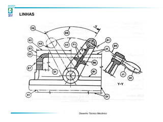 LINHAS




         Desenho Técnico Mecânico
 