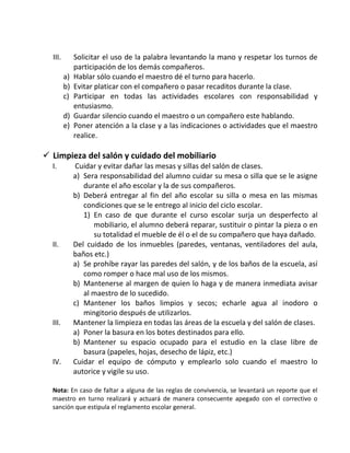 III. Solicitar el uso de la palabra levantando la mano y respetar los turnos de
participación de los demás compañeros.
a) ...