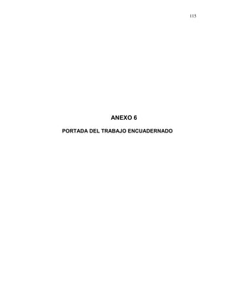 115
ANEXO 6
PORTADA DEL TRABAJO ENCUADERNADO
 