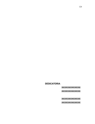 124
DEDICATORIA
XXXXXXXXXXXXX
XXXXXXXXXXXXX
XXXXXXXXXXXXX
XXXXXXXXXXXXX
 
