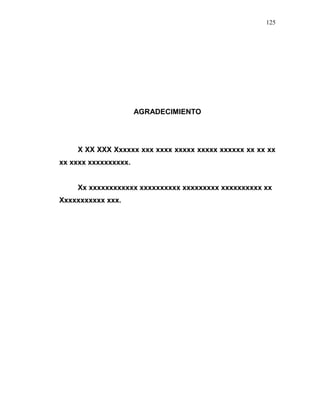 125
AGRADECIMIENTO
X XX XXX Xxxxxx xxx xxxx xxxxx xxxxx xxxxxx xx xx xx
xx xxxx xxxxxxxxxx.
Xx xxxxxxxxxxxx xxxxxxxxxx xxxxxxxxx xxxxxxxxxx xx
Xxxxxxxxxxx xxx.
 