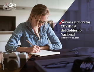 1
20 DE AGOSTO DEL 2020
Normas y decretos
COVID-19
del Gobierno
Nacional
 