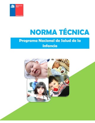 0
Programa Nacional de Salud de la
Infancia
NORMA TÉCNICA
 