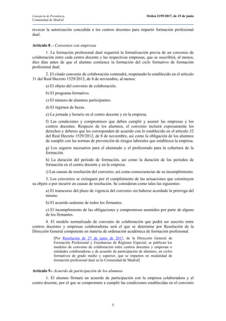 Consejería de Presidencia Orden 2195/2017, de 15 de junio
Comunidad de Madrid
5
revocar la autorización concedida a los ce...