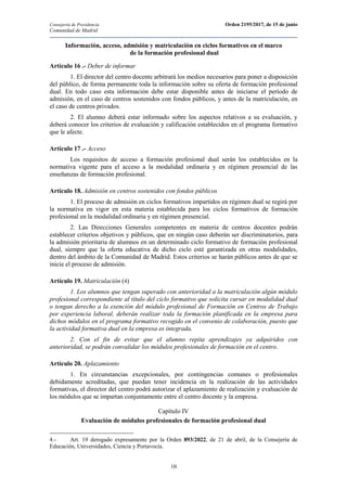 Consejería de Presidencia Orden 2195/2017, de 15 de junio
Comunidad de Madrid
10
Información, acceso, admisión y matricula...