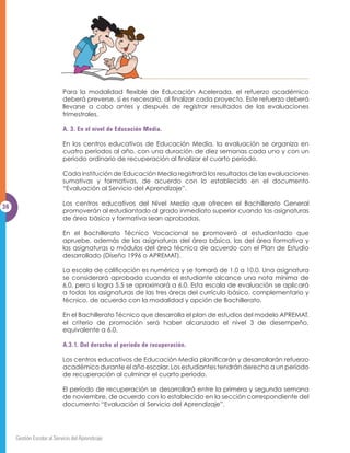 por medio de una autorización escrita emitida por la respectiva Dirección
                            Departamental de Educación.

                            Los horarios de los estudiantes del Bachillerato General Nocturno y de Educación a
                            'LVWDQFLD VHUiQ DMXVWDGRV D ODV SROtWLFDV RULHQWDGDV SRU HO ,QVWLWXWR GH 0RGDOLGDGHV
                            Flexibles EDUCAME.

                            Los horarios de los estudiantes del Bachillerato Técnico Vocacional Nocturno, en
                            cualquiera de sus especialidades, será de 5:00 p.m. a 8:40 p.m., distribuido en
                            5 sesiones de clase de 40 minutos y 20 minutos de receso. La carga horaria se
                            completará el día sábado, con 5 horas clase en horario establecido a conve
                            niencia de los estudiantes.

                            Por ningún motivo, los estudiantes deben abandonar sin control y sin causa
                            MXVWLÀFDGD ODV LQVWDODFLRQHV HGXFDWLYDV GXUDQWH OD MRUQDGD HVFRODU 6H GHEHUi
                            organizar actividades deportivas, artísticas, culturales y otras para fomentar la
                            formación integral del estudiantado.

                            El centro educativo no puede interrumpir sus actividades académicas total o
                            SDUFLDOPHQWH HQ XQD MRUQDGD VDOYR FLUFXQVWDQFLDV HVSHFLDOHV DXWRUL]DGDV SRU HO
                            Ministerio de Educación, a través de la respectiva Dirección Departamental de
                            Educación.
18
                            La dirección y subdirección del centro educativo garantizarán el cumplimiento
                            de los horarios y organizarán la atención de las secciones en ausencia de los
                            docentes. En los casos donde el director y el subdirector tengan un grado o
                            sección a su cargo, se buscarán alternativas (voluntariado, tutores, entre otros)
                            para la atención de los alumnos en ausencia del docente de aula.

                            D.3.4. Secciones.

                            Las secciones se deben organizar tomando como base un mínimo de 28 y un
                            máximo de 45 estudiantes (se aplica el mínimo en los casos donde no existieran
                            más estudiantes del grado respectivo). En educación Parvularia el mínimo deberá
                            ser 24 estudiantes por sección.

                            Se considerarán casos especiales aquellos donde no se cumpla con el mínimo
                            de estudiantes o la matrícula exceda la capacidad instalada del salón de
                            clases, en cuyos casos la dirección del centro educativo deberá informar, por
                            escrito, a la respectiva Dirección Departamental de Educación y será el Asesor
                            o Supervisor que atiende el centro educativo quien dará el dictamen respectivo
                            para el funcionamiento de la sección.

                            XDQGR XQD VHFFLyQ WHQJD EDMD PDWUtFXOD  QR VHD FRQVLGHUDGD XQ FDVR
                            especial, se aplicará el artículo 25 del Reglamento de la Ley de la Carrera
                            'RFHQWH VL SHUWHQHFLHUD D XQ RQVHMR 'LUHFWLYR (VFRODU '( 