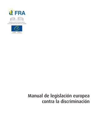 Manual de legislación europea
     contra la discriminación
 