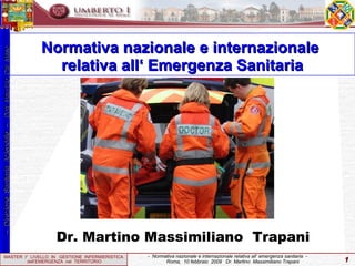 Normativa nazionale e internazionale  relativa all‘ Emergenza Sanitaria Dr. Martino Massimiliano  Trapani 