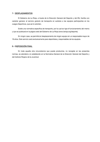 7- DESPLAZAMIENTOS
El Gobierno de La Rioja, a través de la Dirección General del Deporte y del IRJ, facilita con
carácter ...