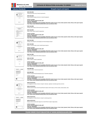 Industry Standards
CATALOG OF REGULATIONS AVAILABLE TO ORDER Mongolia Norms
MNS 5166:2002
Clothing. Determination of the bromine and its compound
MNS 5166:2002
Хувцас. Бром, түүний нэгдлийг тодорхойлох
STATUS: Available
Format: Electronic (Adobe Acrobat, pdf)
Order No.: MN3292457
THIS BOOK IS AVAILABLE IN THE FOLLOWING LANGUAGES: English, German, French, Italian, Spanish, Arabic, Chinese, other (upon request).
Price: Please contact MONGOLIALAWS.ORG for price and discount offers.
MNS 5636:2006
Tailoring and repair service. General requirements
MNS 5636:2006
Хувцас захиалга засварын үйлчилгээ. Ерөнхий шаардлага
STATUS: Available
Format: Electronic (Adobe Acrobat, pdf)
Order No.: MN3292456
THIS BOOK IS AVAILABLE IN THE FOLLOWING LANGUAGES: English, German, French, Italian, Spanish, Arabic, Chinese, other (upon request).
Price: Please contact MONGOLIALAWS.ORG for price and discount offers.
Mongolia imports and exports
MNS 5165:2002
Clothing. The method for entomological and helminthological analysis
MNS 5165:2002
Хувцас. Үе хөлтөн шавьж, мэрэгч хорхой өндөг илрүүлэх
STATUS: Available
Format: Electronic (Adobe Acrobat, pdf)
Order No.: MN3292458
THIS BOOK IS AVAILABLE IN THE FOLLOWING LANGUAGES: English, German, French, Italian, Spanish, Arabic, Chinese, other (upon request).
Price: Please contact MONGOLIALAWS.ORG for price and discount offers.
MNS 5167:2002
Clothing. Determination of the chlorine compound
MNS 5167:2002
Хувцас. Хлорын нэгдлийг тодорхойлох
STATUS: Available
Format: Electronic (Adobe Acrobat, pdf)
Order No.: MN3292459
THIS BOOK IS AVAILABLE IN THE FOLLOWING LANGUAGES: English, German, French, Italian, Spanish, Arabic, Chinese, other (upon request).
Price: Please contact MONGOLIALAWS.ORG for price and discount offers.
MNS 0086:2002
Leather for clothes. Technical requirements
MNS 0086:2002
Хувцасны зориулалттай боловсруулсан арьс. Техникийн шаардлага
STATUS: Available
Format: Electronic (Adobe Acrobat, pdf)
Order No.: MN3292460
THIS BOOK IS AVAILABLE IN THE FOLLOWING LANGUAGES: English, German, French, Italian, Spanish, Arabic, Chinese, other (upon request).
Price: Please contact MONGOLIALAWS.ORG for price and discount offers.
MNS ISO 4416:2012
Size designation of clothes. Women‘s and girls‘ underwear, nightwear, foundation garments and shirts
MNS ISO 4416:2012
Хувцасны өмсгөл хэмжээ. Эмэгтэй хүний болон охидын нимгэн хувцас, унтлагын хувцас, дотуур хувцас, цамц
STATUS: Available
Format: Electronic (Adobe Acrobat, pdf)
Order No.: MN3292461
THIS BOOK IS AVAILABLE IN THE FOLLOWING LANGUAGES: English, German, French, Italian, Spanish, Arabic, Chinese, other (upon request).
Price: Please contact MONGOLIALAWS.ORG for price and discount offers.
MNS ISO 3637:2011
Size designation of clothes-Women‘s and girls‘ outerwear garments
MNS ISO 3637:2011
PLEASE ORDER YOUR PUBLICATION AT WWW.MONGOLIALAWS.ORG
Хувцасны өмсгөл хэмжээний тэмдэглэгээ. Эмэгтэй болон охидын гадуур хувцас
STATUS: Available
Format: Electronic (Adobe Acrobat, pdf)
THIS BOOK IS AVAILABLE IN THE FOLLOWING LANGUAGES: English, German, French, Italian, Spanish, Arabic, Chinese, other (upon request).
Price: Please contact MONGOLIALAWS.ORG for price and discount offers.
Order No.: MN3292462
 