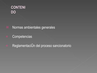 Η   Normas ambientales generales

e   Competencias

e   Reglamentación del proceso sancionatorio
 
